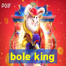 bole king